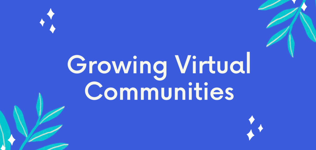 Growing Virtual Communities