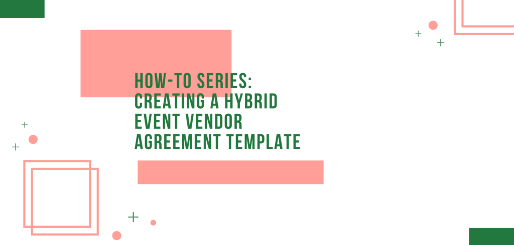 How-To Series: Creating a Hybrid Event Vendor Agreement Template