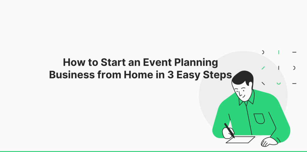 How to Start an Event Planning Business from Home in 3 Easy Steps