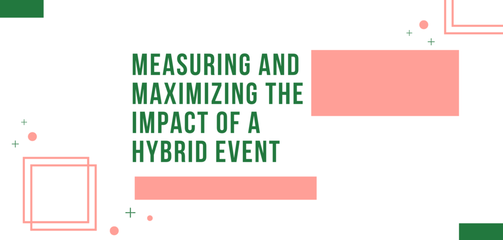 Measuring and Maximizing the Impact of a Hybrid Event