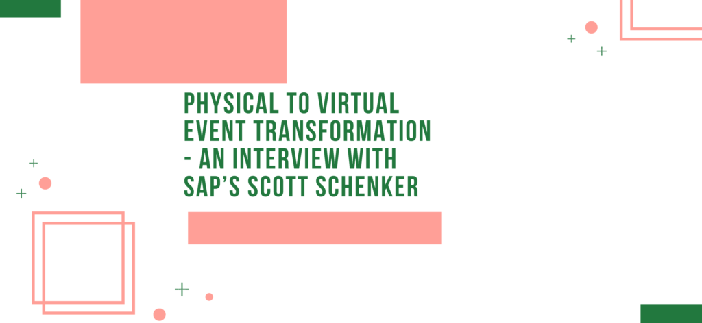 Physical to Virtual Event Transformation - An Interview with SAP’s Scott Schenker