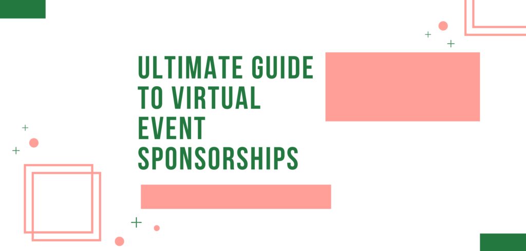 Ultimate Guide To Virtual Event Sponsorships