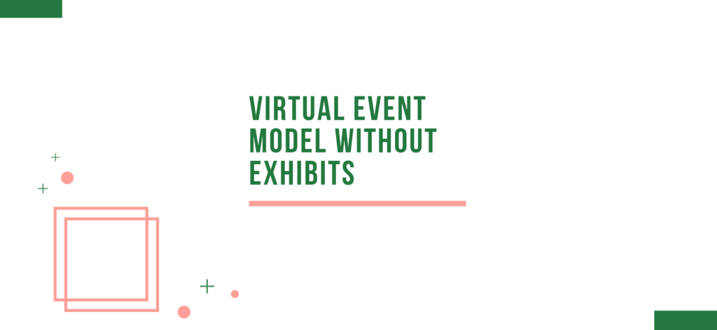 Virtual Event Model without Exhibits