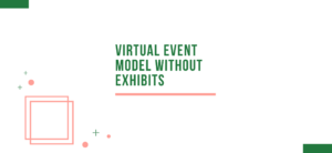 Virtual Event Model without Exhibits Virtual Event Model without Exhibits
