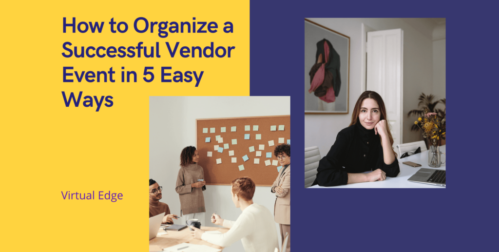 How to Organize a Successful Vendor Event in 5 Easy Ways