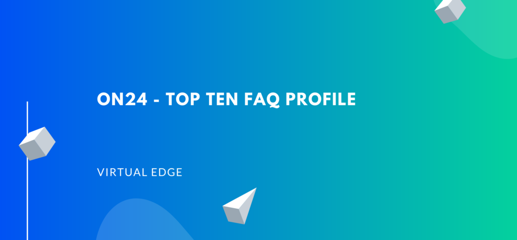 ON24 - Top Ten FAQ Profile