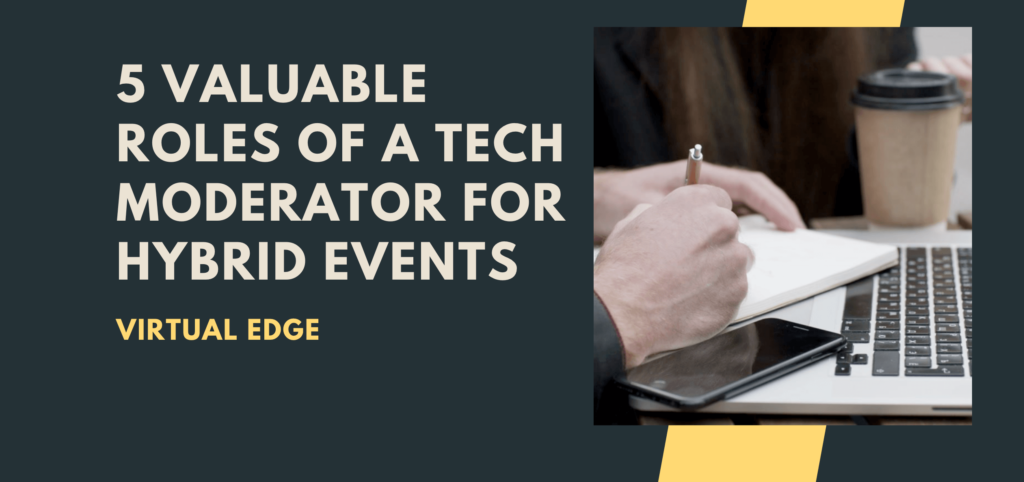5 Valuable Roles of a Tech Moderator for Hybrid Events