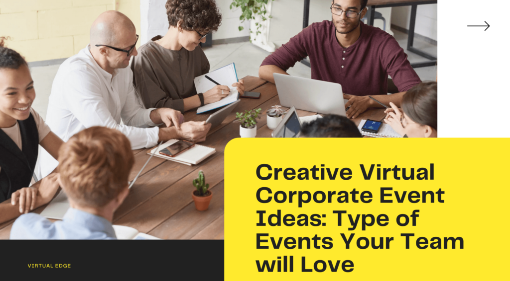 Creative Virtual Corporate Event Ideas: Type of Events Your Team will Love