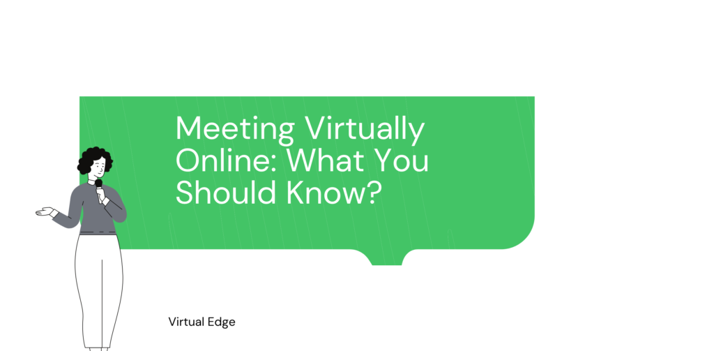 Meeting Virtually Online: What You Should Know?
