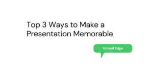 Top 3 Ways to Make a Presentation Memorable