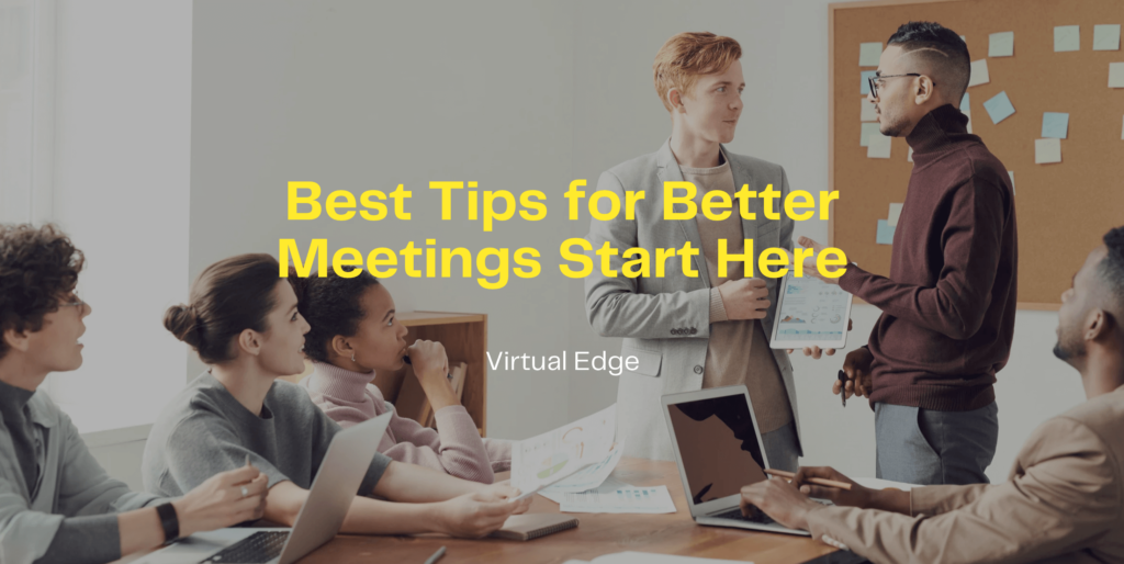 Best Tips for Better Meetings Start Here