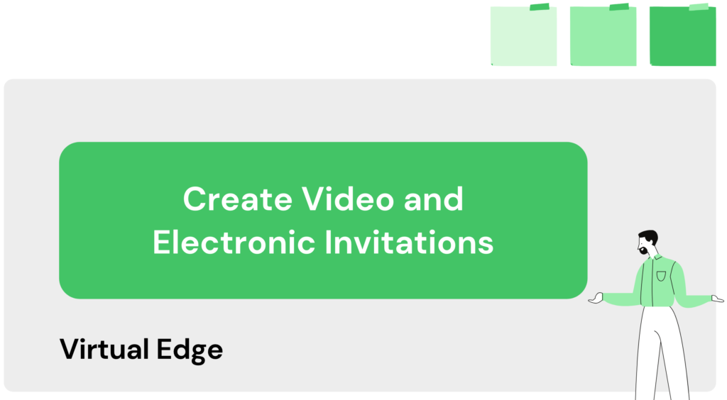 Create Video and Electronic Invitations
