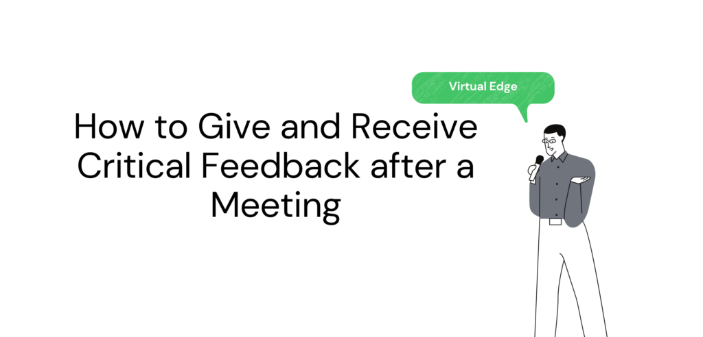 How to Give and Receive Critical Feedback after a Meeting