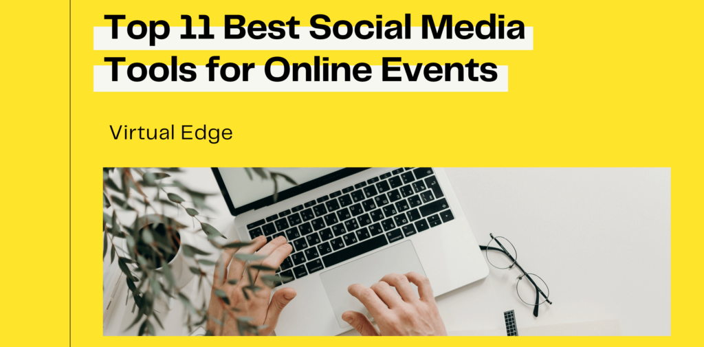 Top 11 Best Social Media Tools for Online Events