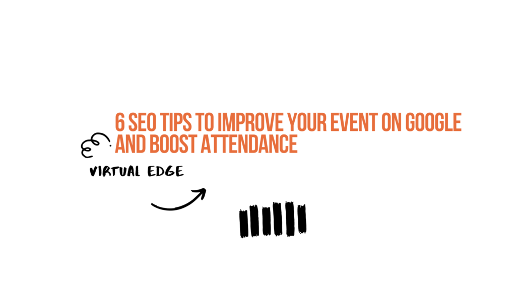 6 SEO Tips To Improve Your Event on Google and Boost Attendance