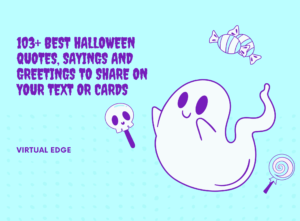 103+ Best Halloween Quotes, Sayings and Greetings to Share on Your Text or Cards