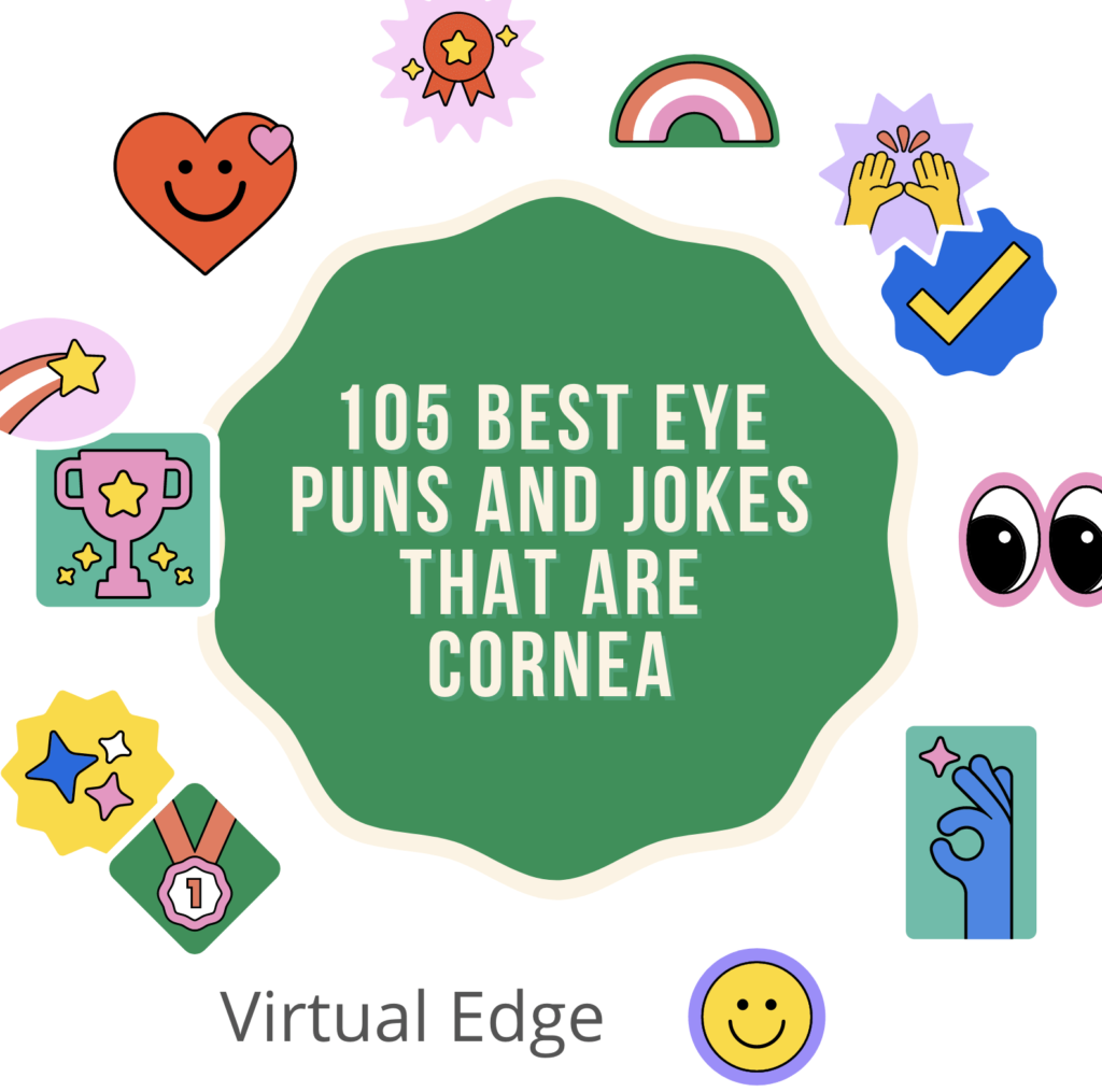 105 Best Eye Puns and Jokes That Are Cornea Virtual Edge