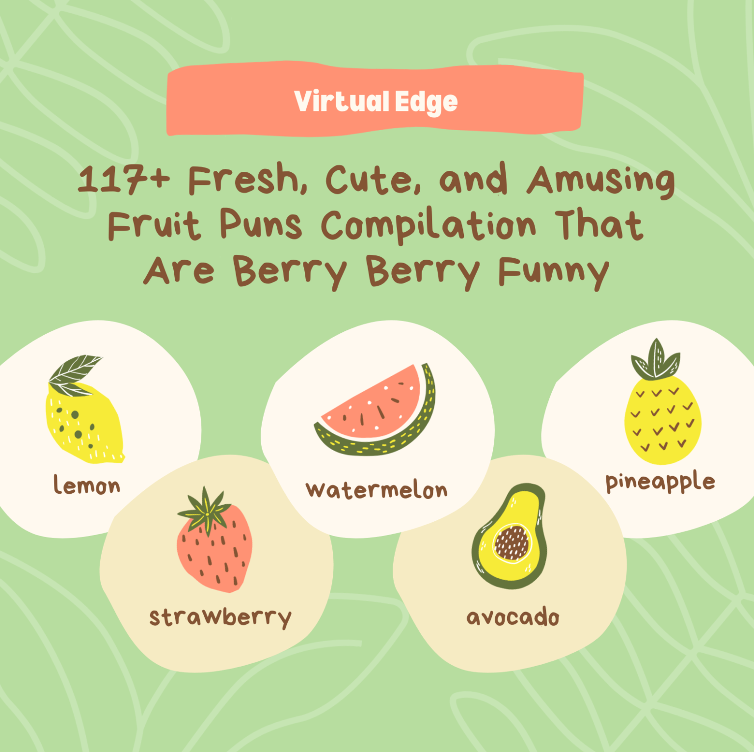 120 Fresh, Cute, and Amusing Fruit Puns Compilation That Are Berry