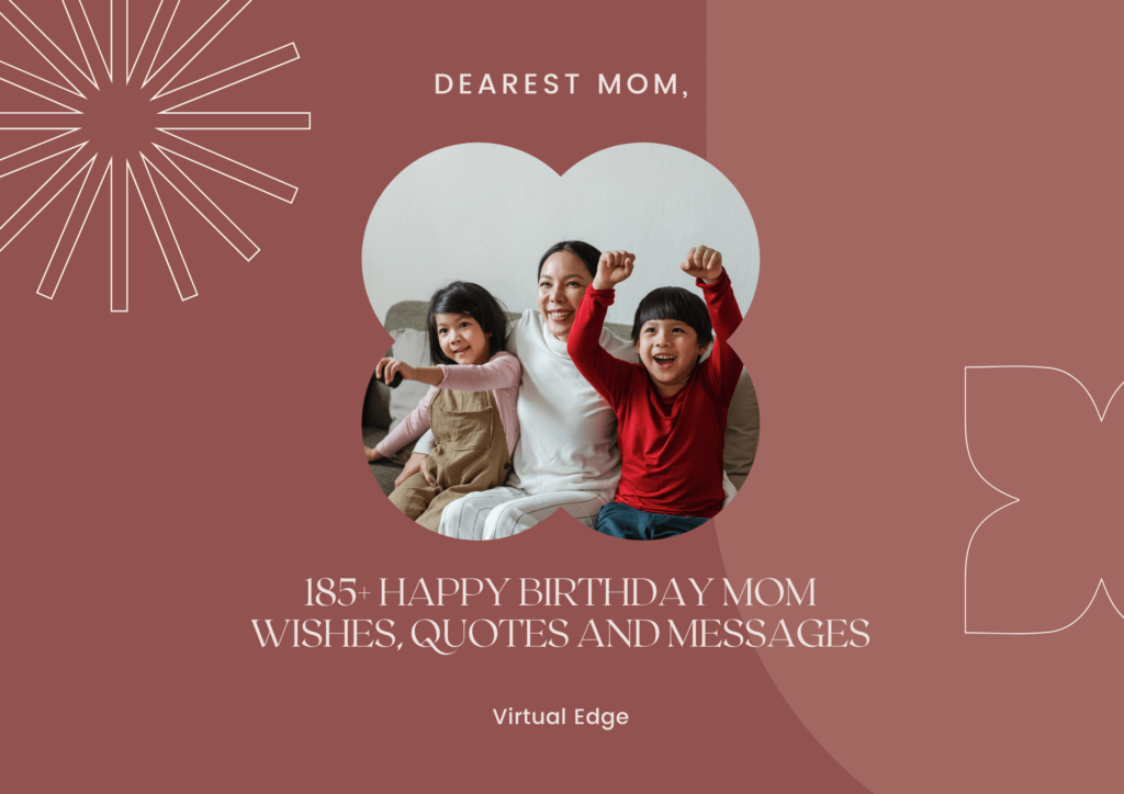 185+ Happy Birthday Mom Wishes, Quotes and Messages