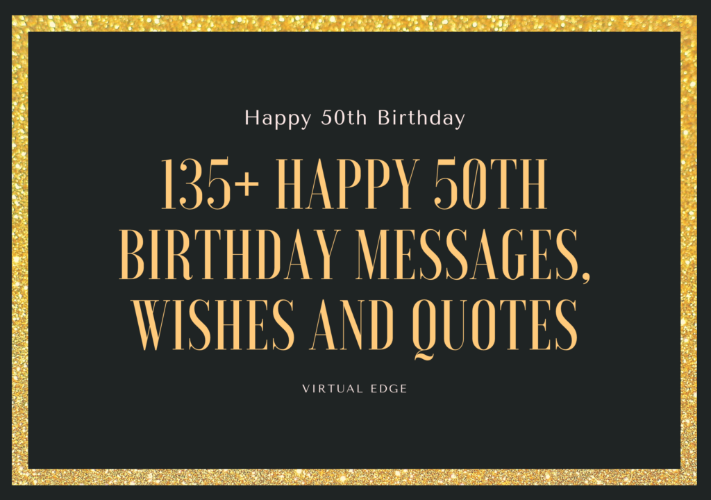 135+ Happy 50th Birthday Messages, Wishes and Quotes