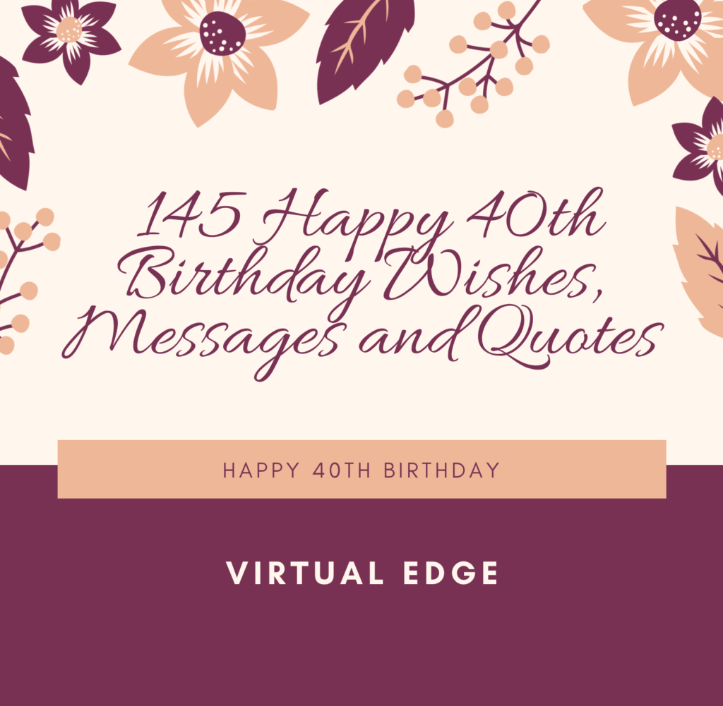 145 Happy 40th Birthday Wishes, Messages and Quotes