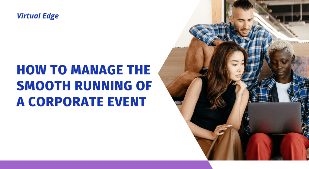 How to Manage the Smooth Running of a Corporate Event | Virtual Edge