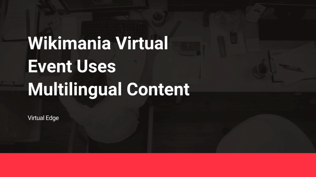 Wikimania Virtual Event Uses Multilingual Content