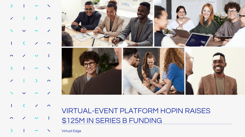Virtual-Event Platform Hopin Raises $125M in Series B Funding