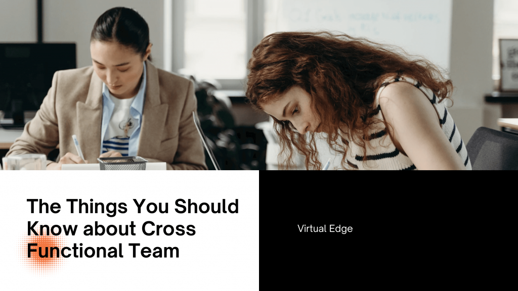 The Things You Should Know about Cross Functional Team