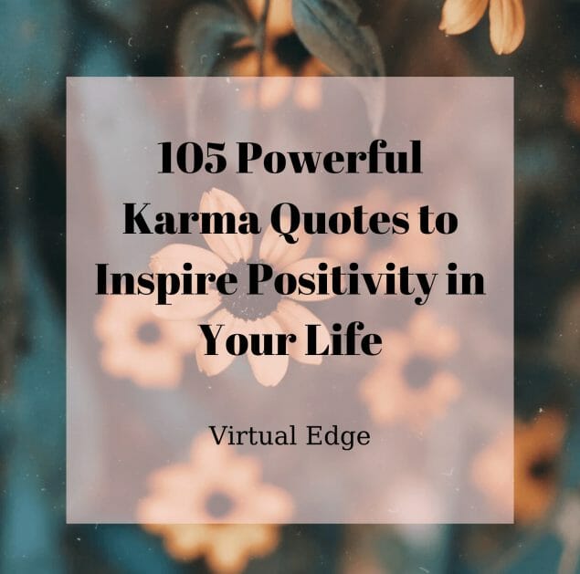 105 Powerful Karma Quotes to Inspire Positivity in Your Life