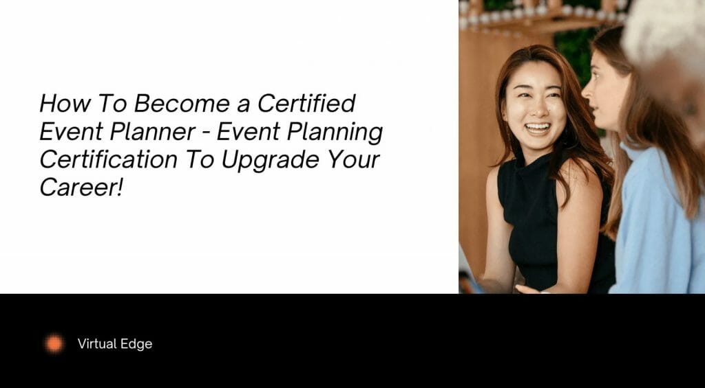 How To Become a Certified Event Planner - Event Planning Certification To Upgrade Your Career!