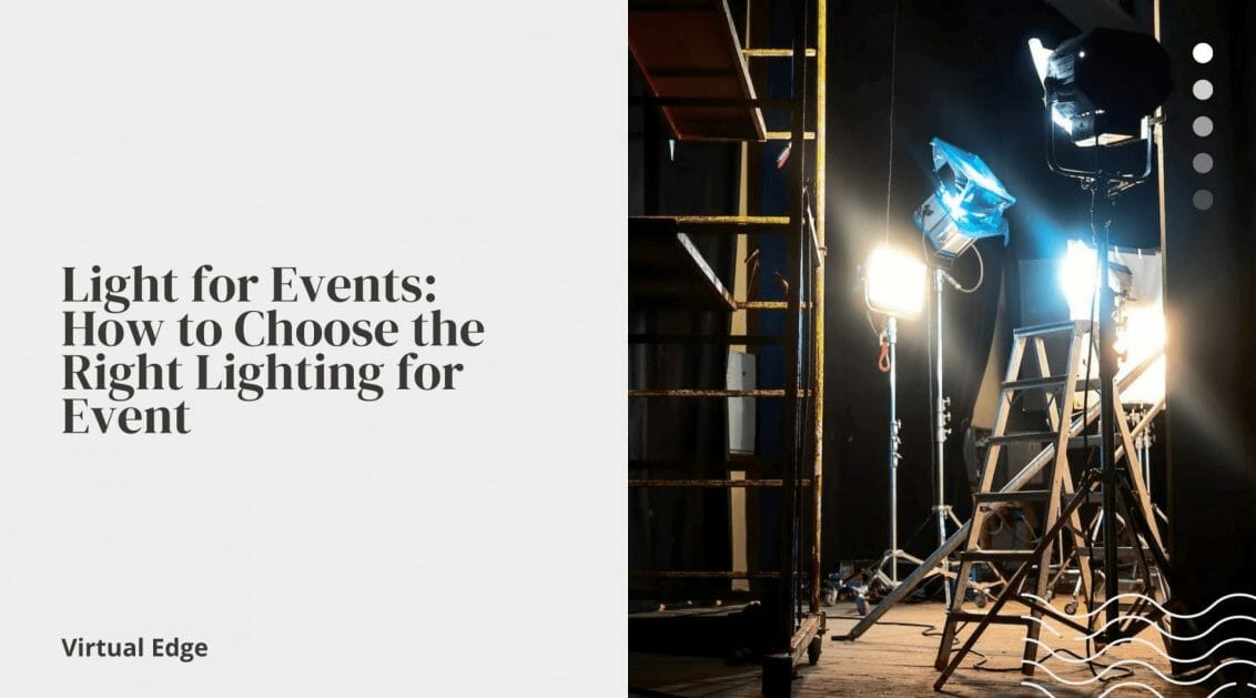 Light for Events: How to Choose the Right Lighting for Event
