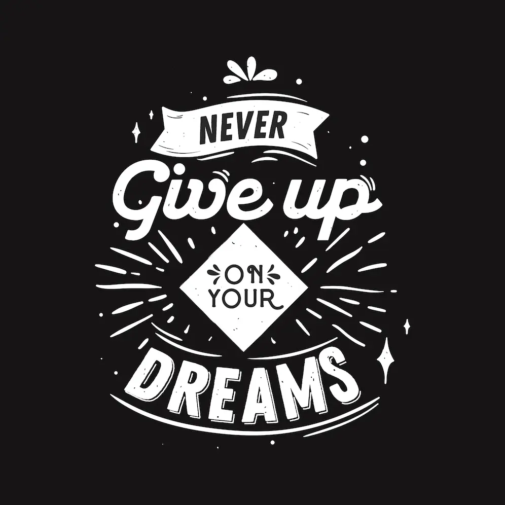 Never Give Up on Your Dreams Quotes